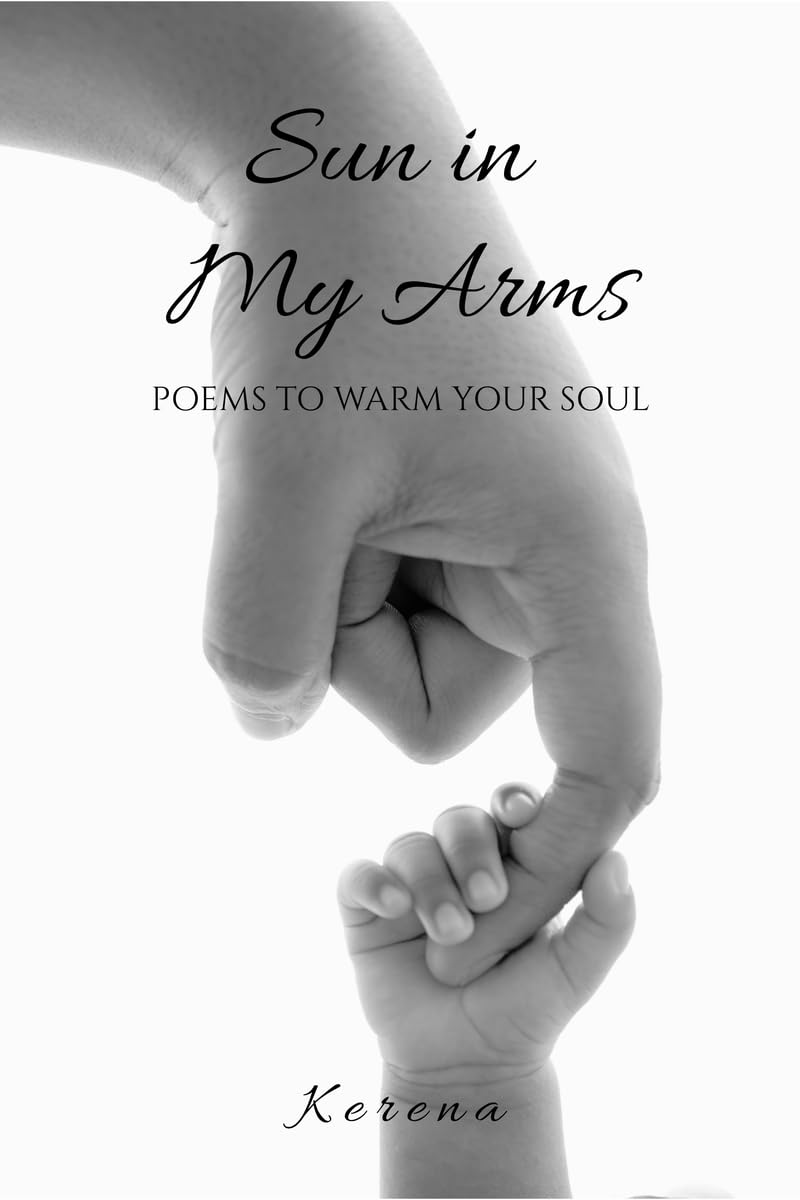 Sun in My Arms: Poems to Warm Your Soul