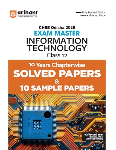 Arihant CHSE Odisha Master Information Technology Class 12 Exam 2026 | With 10 Years Chapterwise Solved Papers and 10 Sample Pap