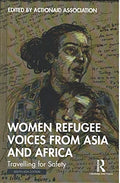 WOMEN REFUGEE VOICES FROM ASIA AND AFRICA: TRAVELLING FOR SAFETY ()