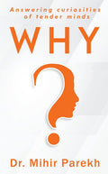 Why?: Answering Curiosities Of Tender Minds