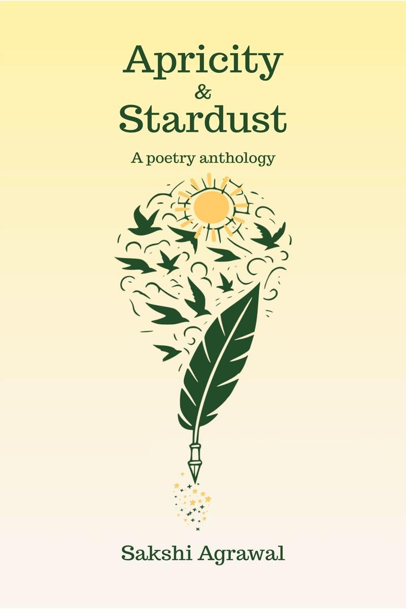 Apricity and Stardust: A poetry anthology