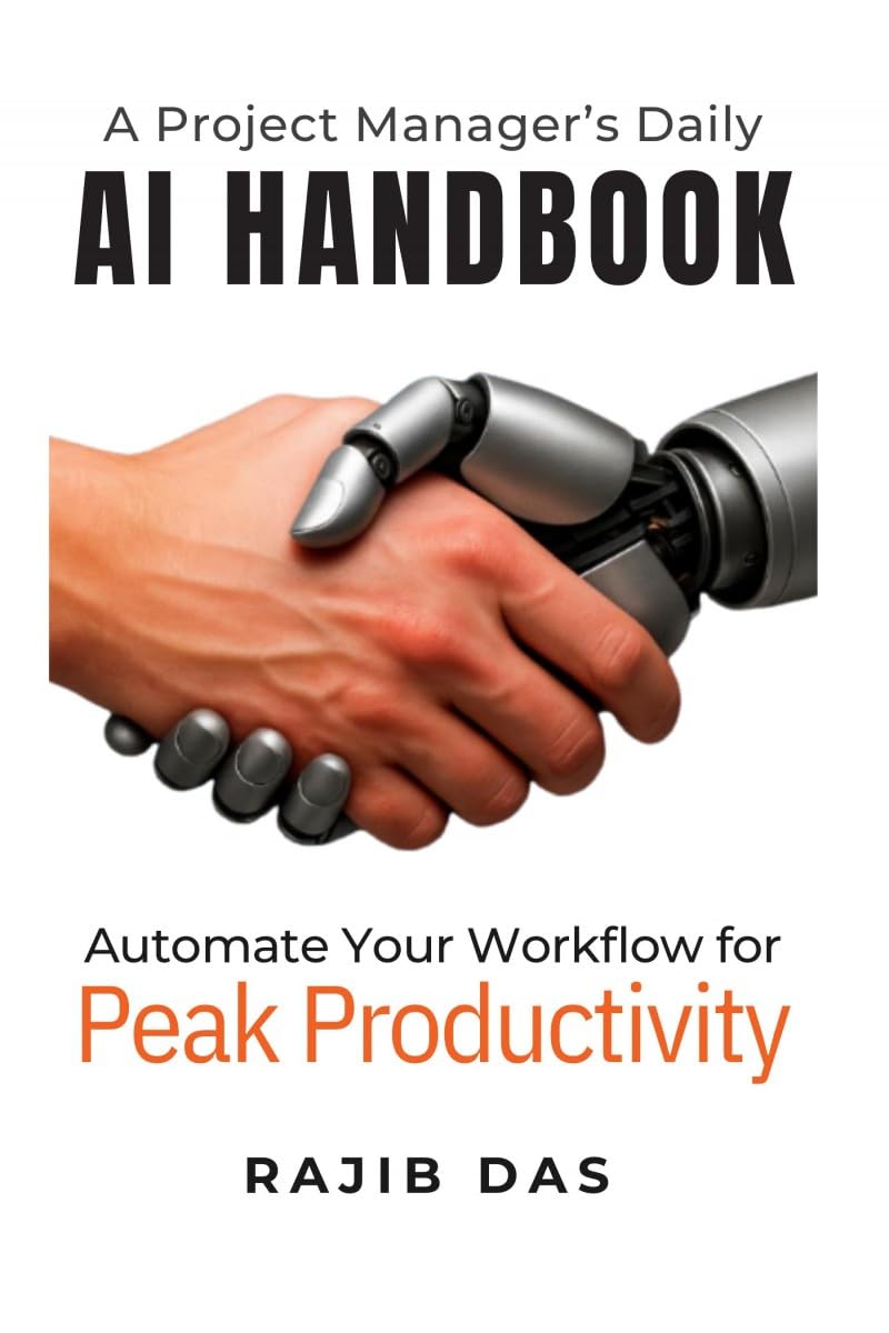 A Project Managers Daily AI Handbook: Automate Your Workflow for Peak Productivity