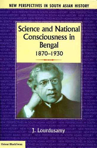Science and National Consciousness in Bengal, 18701930 (New Perspectives in South Asian History)