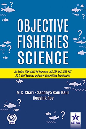 Objective Fisheries Science For Saus & IcarAieea Pg Entrance, Jrf, Srf, Ars, IcarNet Ph.D, Civil Services And Other Competitiv