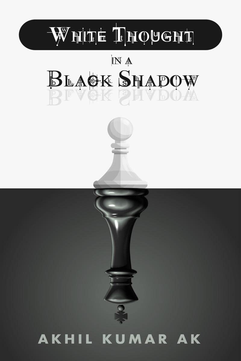 White Thought in a Black Shadow /     : Flip The Mirror That You Have Not Seen