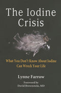 The Iodine Crisis: What You Dont know About Iodine Can Wreck Your Life
