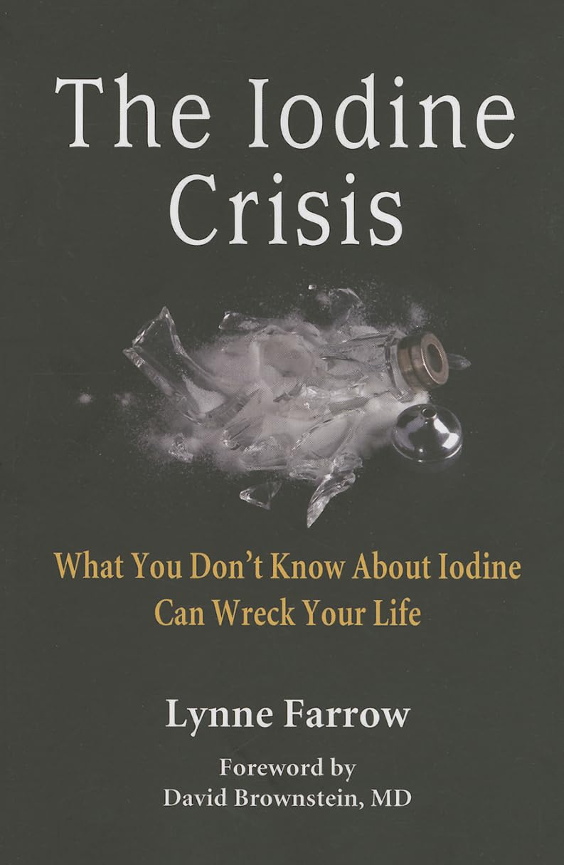 The Iodine Crisis: What You Dont know About Iodine Can Wreck Your Life
