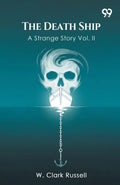 The Death Ship A Strange Story Vol. II