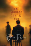 The Wonder that is You: What you are, what you could be