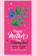 Mothers Day Coloring Book For Kids : Beautiful Coloring Images Express Mothers Love, Amazing Mothers Day Coloring Book