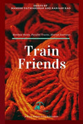 Train Friends : Bombay Roots. Parallel Tracks. Shared Journeys