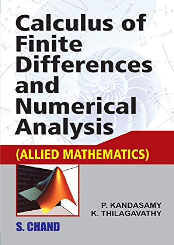 Calculus Of Finite Differences And Numerical Analysis (Allied Mathematics) For B.Sc. BranchI Of Madras University