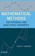 Mathematical Methods for Physical and Analytical Chemistry