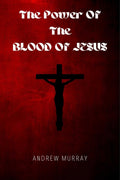 The Power Of The BLOOD Of JESUS