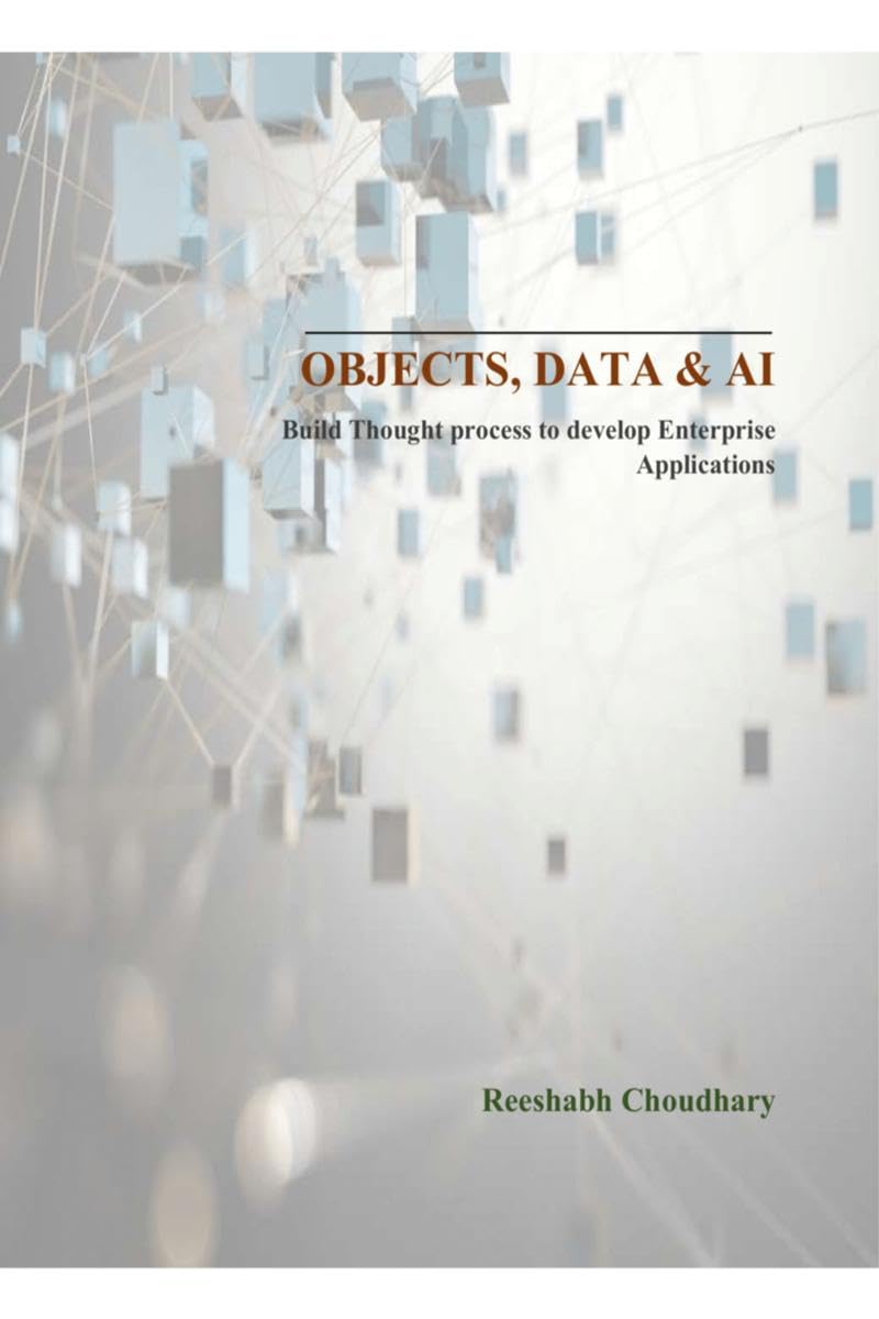 Objects, Data and AI: Build Thought process to develop Enterprise Applications