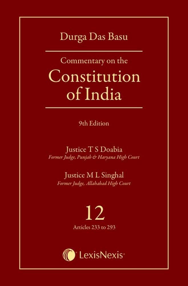 Commentary On The Constitution Of India (Covering Articles 233 To 293)  Vol. 12