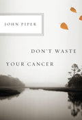 Dont Waste Your Cancer