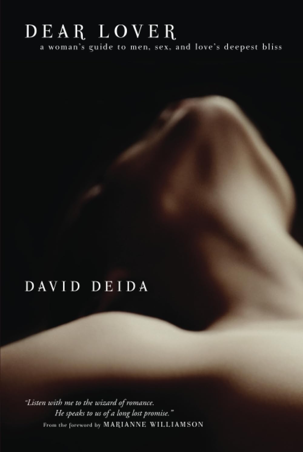 Dear Lover: A Womans Guide To Men, Sex, And Loves Deepest Bliss
