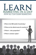 Learn Marketing in a Day: Now All Can Learn Marketing
