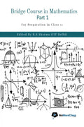 Bridge Course in Mathematics Part 1 : For Preparation in Class 11