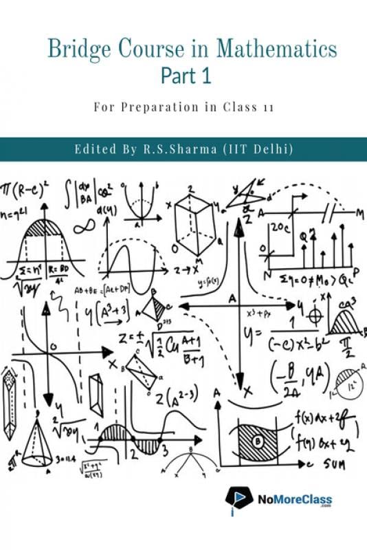 Bridge Course in Mathematics Part 1 : For Preparation in Class 11
