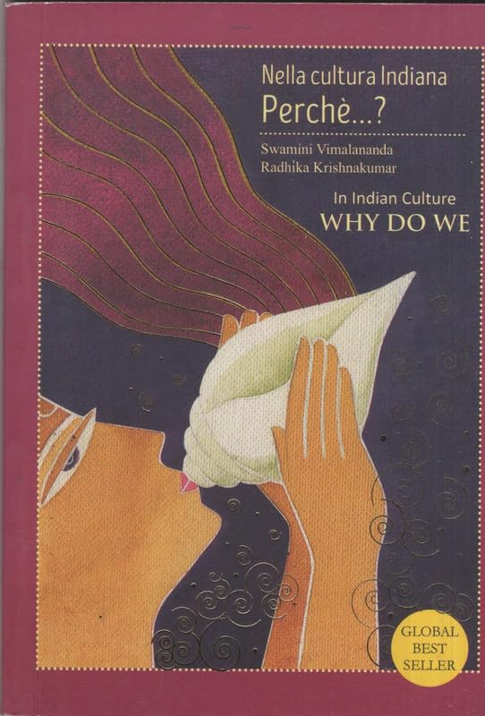 In Indian Culture Why Do we (Nella Cultura Indiana Perche?)