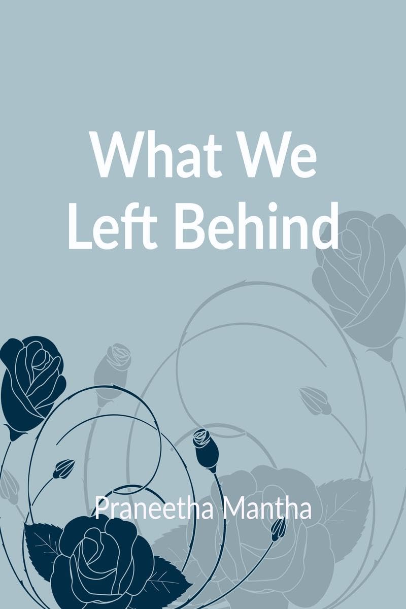 What We Left Behind: Sometimes what we leave behind is where we find ourselves