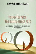 Poems You Wish You Buried Before 2020 : A PoetS Journey Through Pandemic
