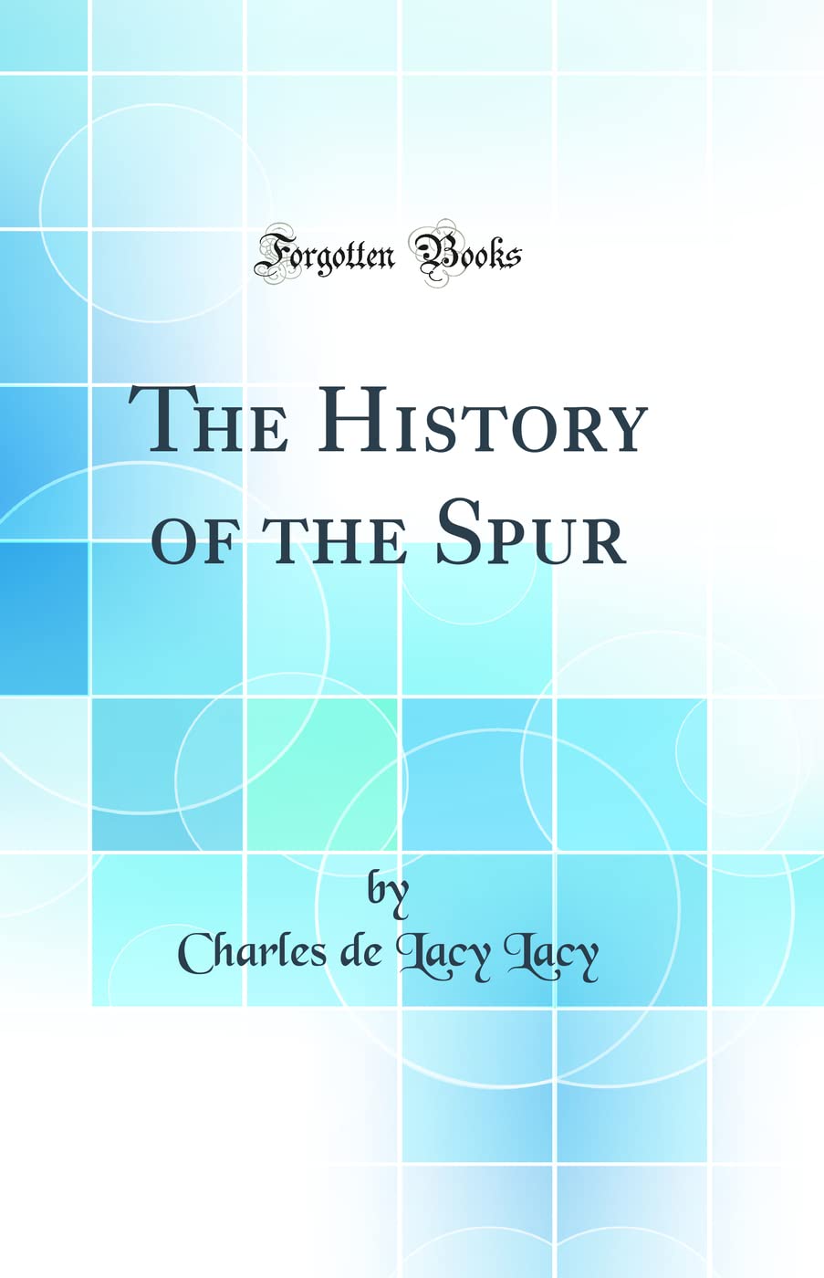 The History of the Spur (Classic Reprint)