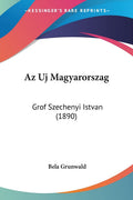 Az Uj Magyarorszag: Grof Szechenyi Istvan (1890) (Hebrew Edition)