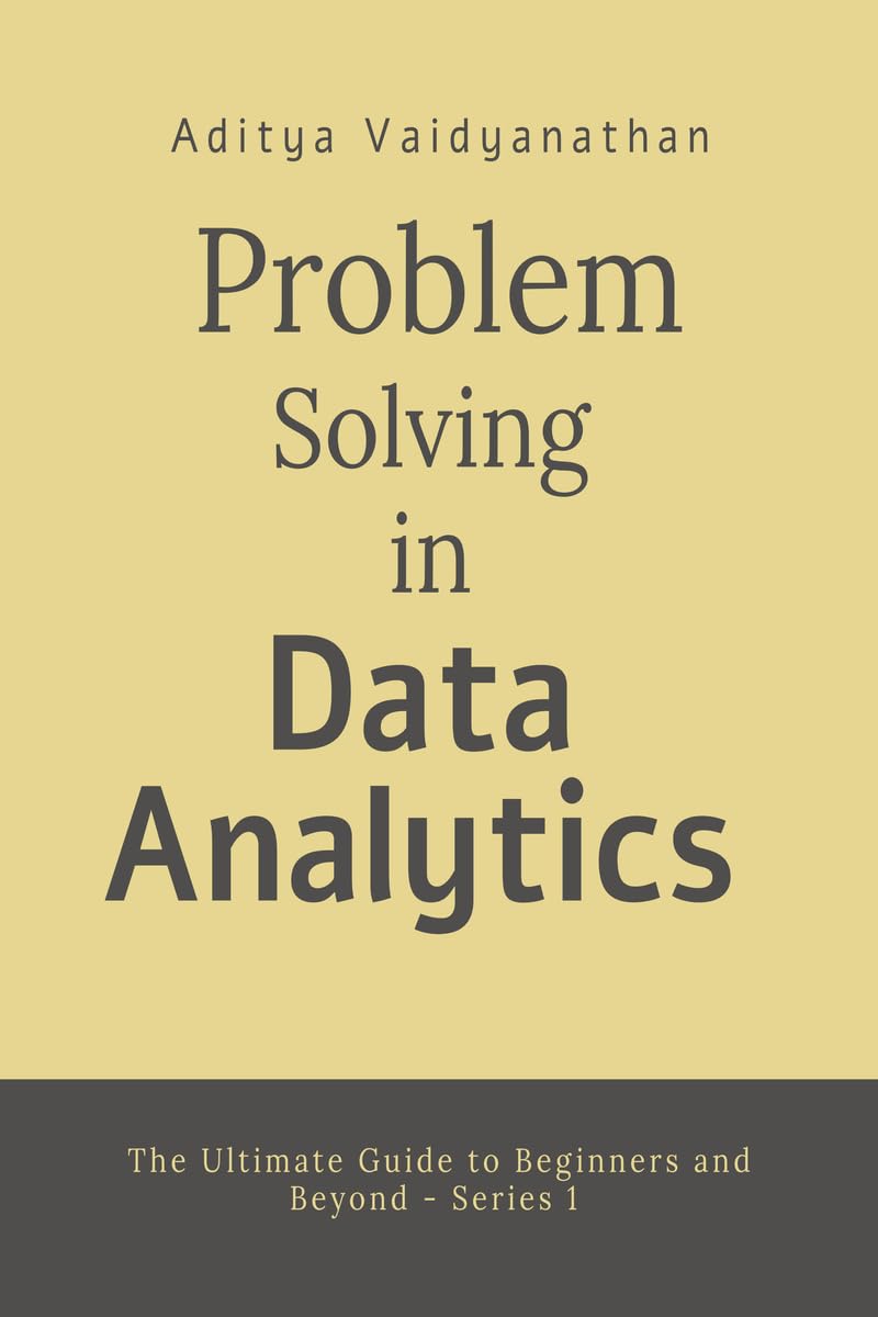 Problem Solving in Data Analytics: The ultimate Guide to Problem Solving Workflows for Beginners and Beyond