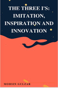 The Three Is: Imitation, Inspiration and Innovation