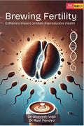 Brewing Fertility: Caffeines Impact on Male Reproductive Health
