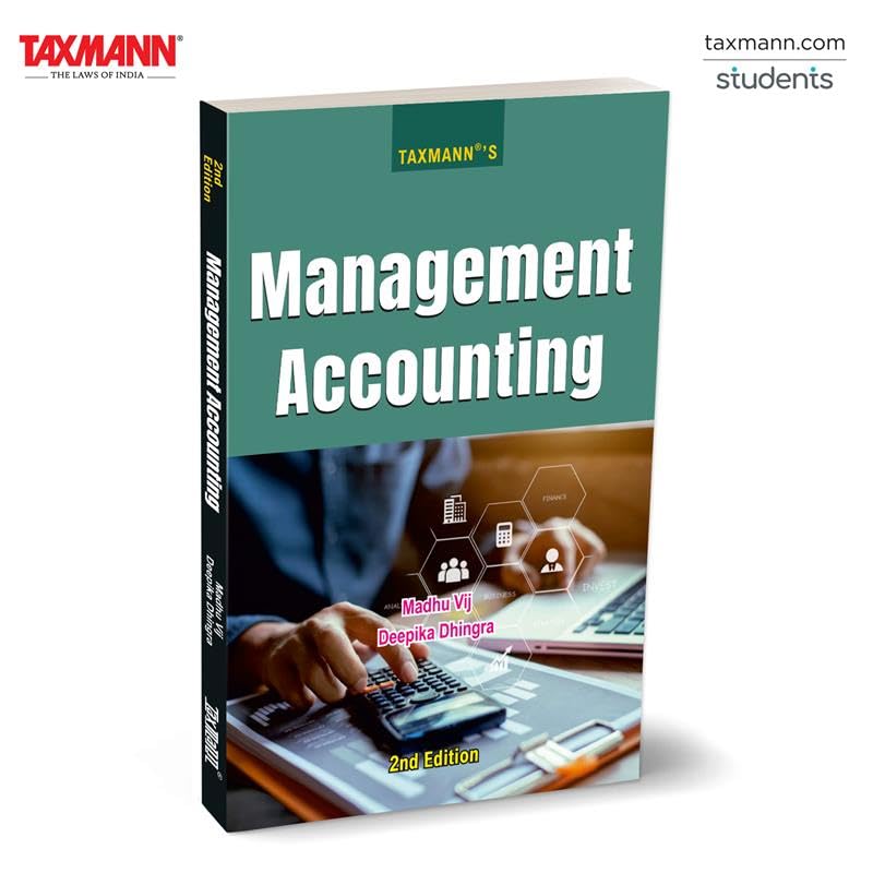 Taxmanns Management Accounting  Blends IFRS | Ind AS | NEPbased Theory with Practical ToolsCase Studies | Numerical Exercis