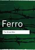 The Great War: 19141918 (Routledge Classics)