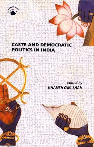 CASTE AND DEMOCRATIC POLITICS IN INDIA (PB)