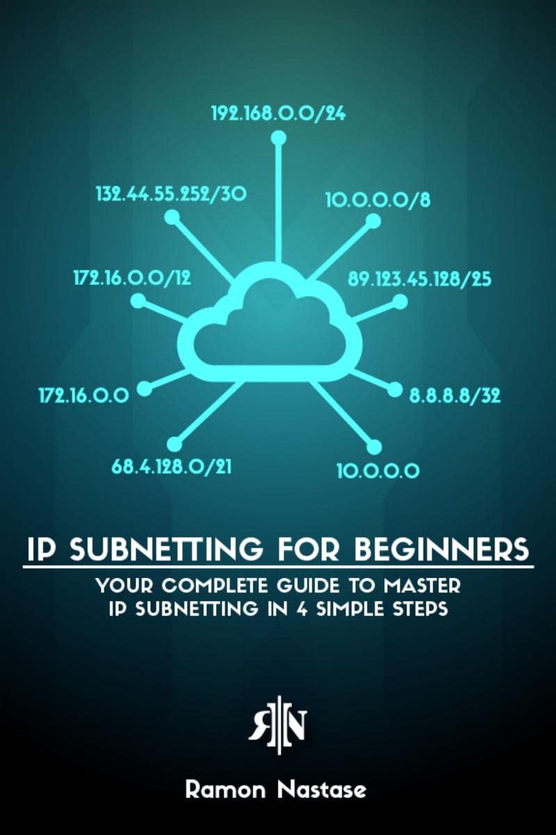 IP Subnetting for Beginners : Your Complete Guide to Master IP Subnetting in Just 4 Simple Steps