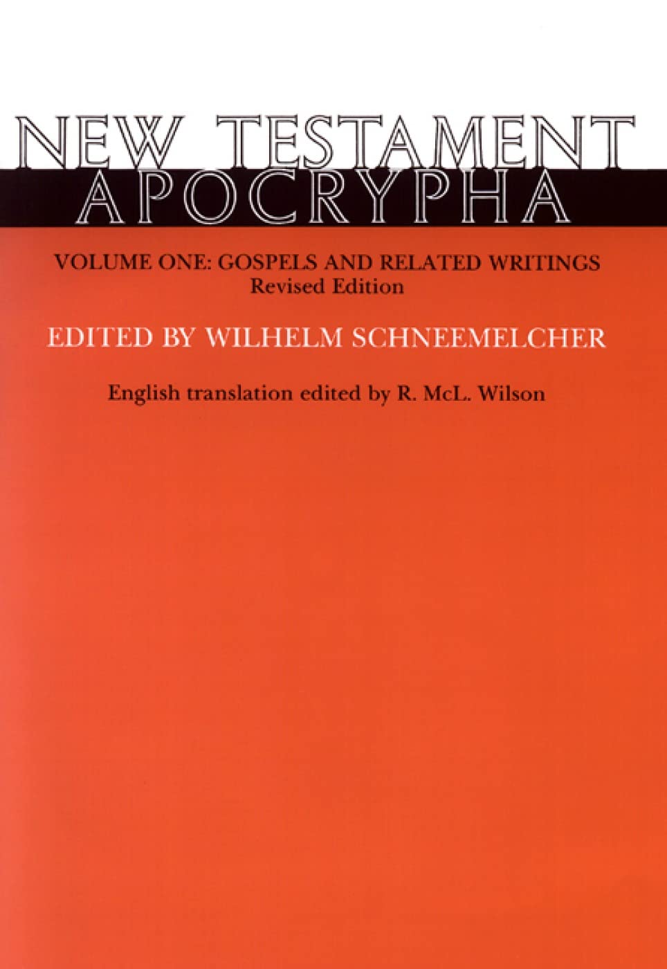 New Testament Apocrypha, Vol. 1: Gospels and Related Writings Revised Edition