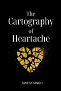 The Cartography Of Heartache