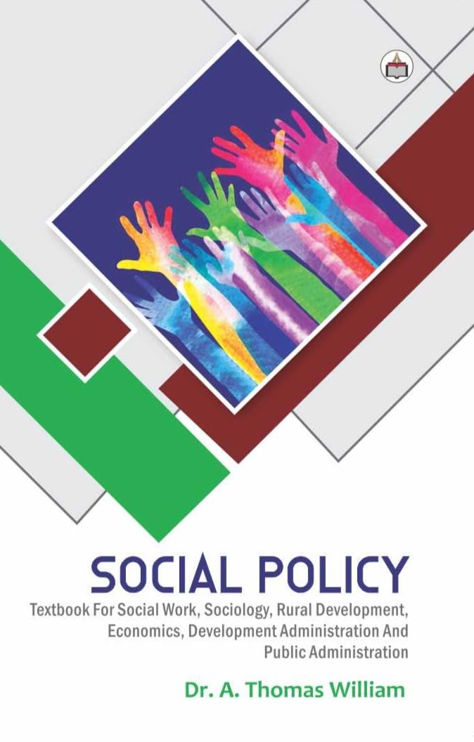 Social Policy:Textbook For Social Work, Sociology, Rural Development, Economics,Development Administration, Public Administratio