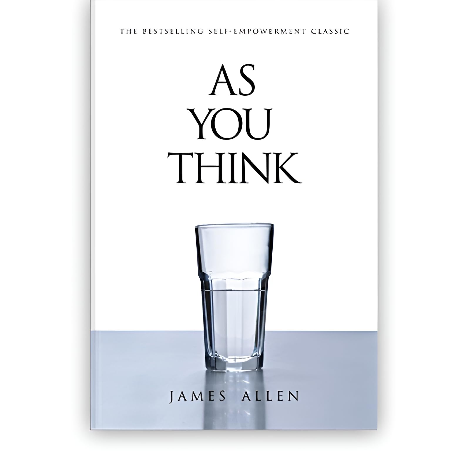 As You Think: The Bestselling SelfEmpowerment Classic
