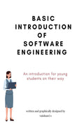 Basic Introduction Of Software Engineering : An Introduction For Young Students On Their Way