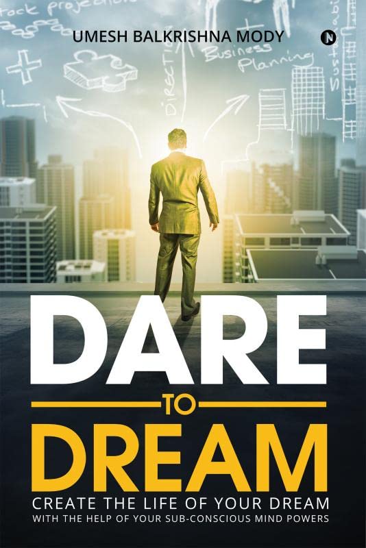 Dare To Dream : Create The Life of Your Dream