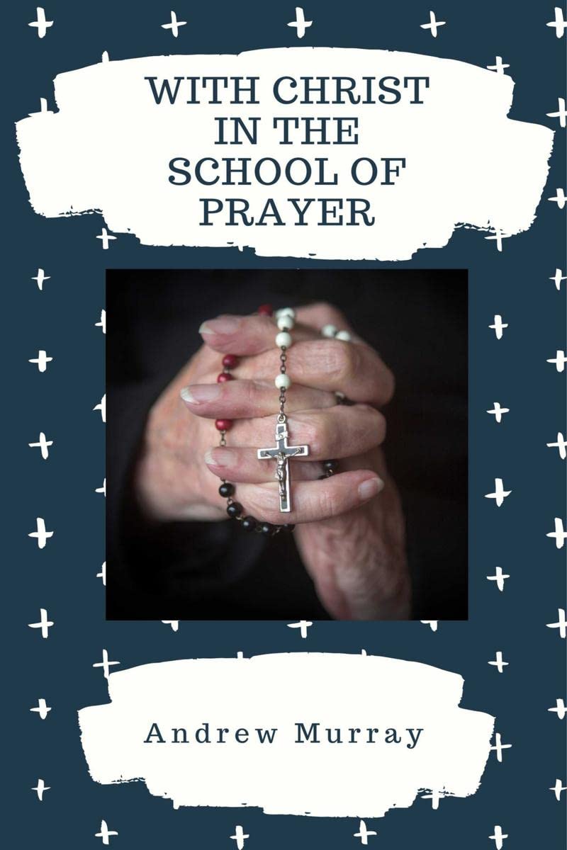 WITH CHRIST IN THE SCHOOL OF PRAYER.