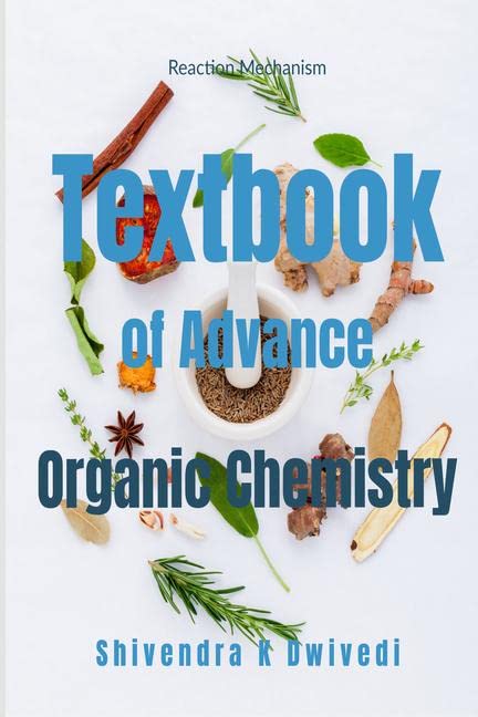 A Textbook Of Advance Organic Chemistry : Reaction Mechanism