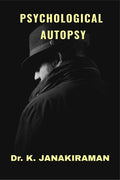 Psychological Autopsy : ( A HandBook On Investigating Process Of Equivocal Death )
