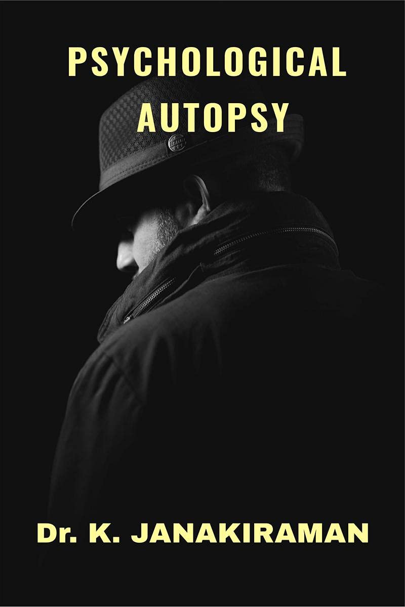 Psychological Autopsy : ( A HandBook On Investigating Process Of Equivocal Death )