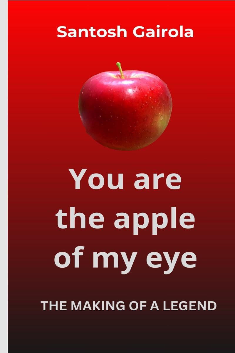 You Are The Apple Of My Eye : The Making Of A Legend