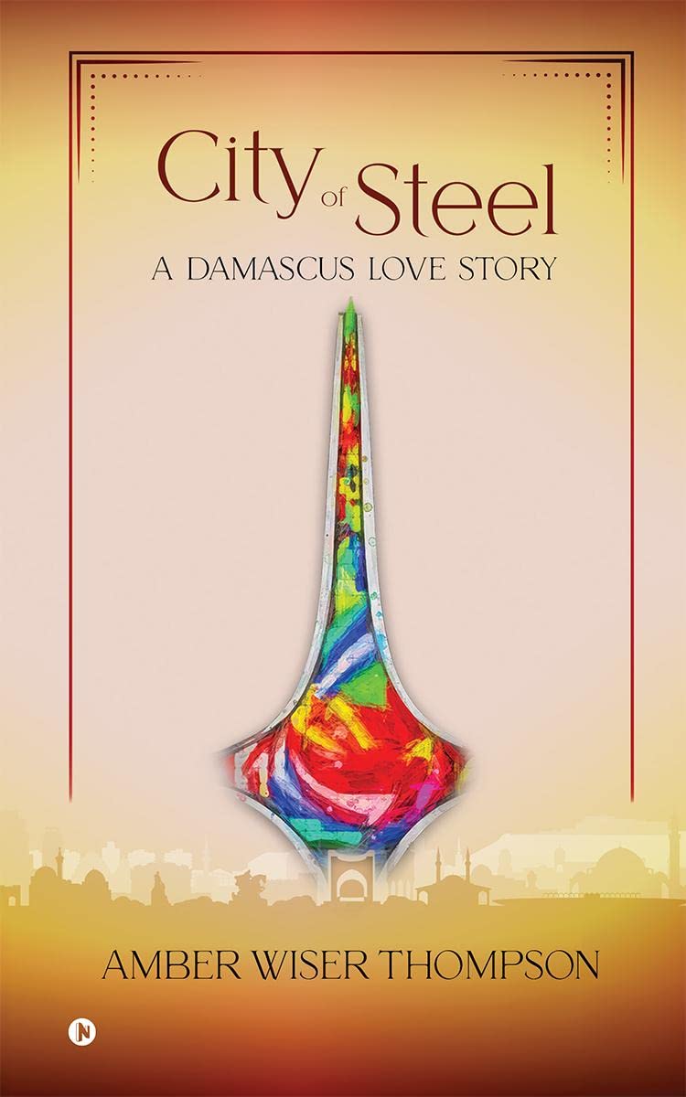 City of Steel : A Damascus Love Story