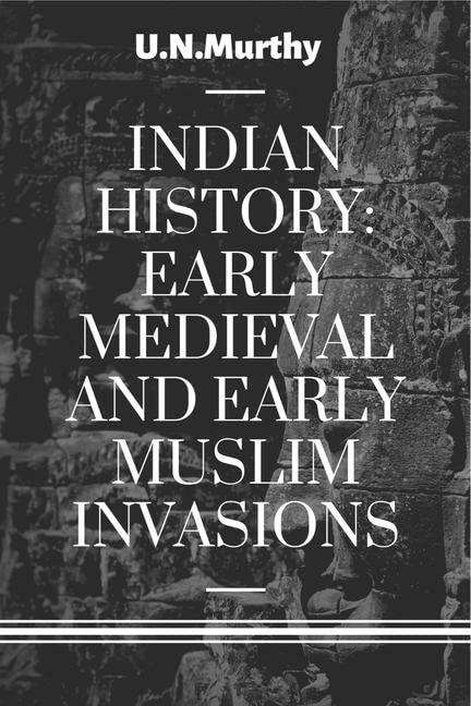 INDIAN HISTORY: EARLY MEDIEVAL AND EARLY MUSLIM INVASIONS